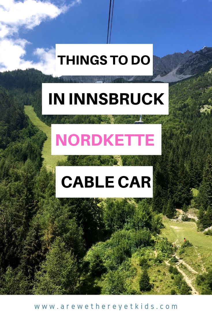 The best day out in Innsbruck, a trip up the Nordkette by cable car